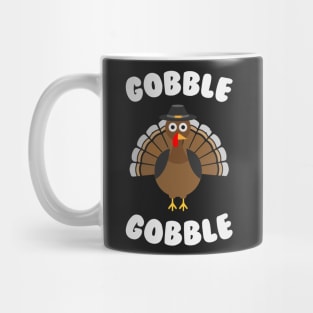 Gobble Gobble - Funny Thanksgiving Day Mug